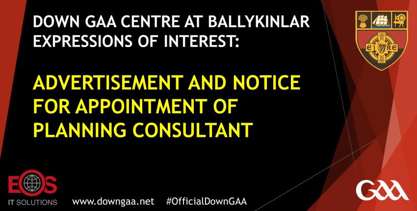 Down GAA Centre at Ballykinlar Expressions of Interest – Advertisement and Notice for Appointment of Planning Consultant