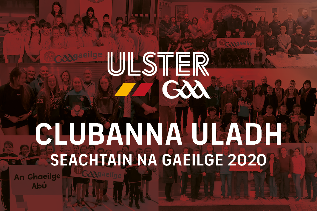 Ulster GAA launch ‘Ár dTeanga, Ár gClub’ campaign to celebrate Seachtain na Gaeilge